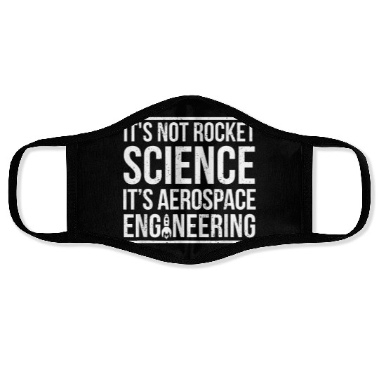 Aerospace Engineer Not Rocket Science - Face Masks
