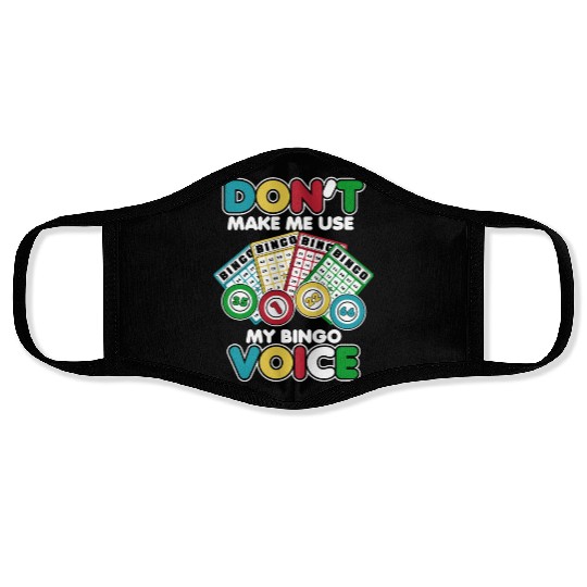 Don't Make Me Use My Bingo Voice Daubers Face Masks