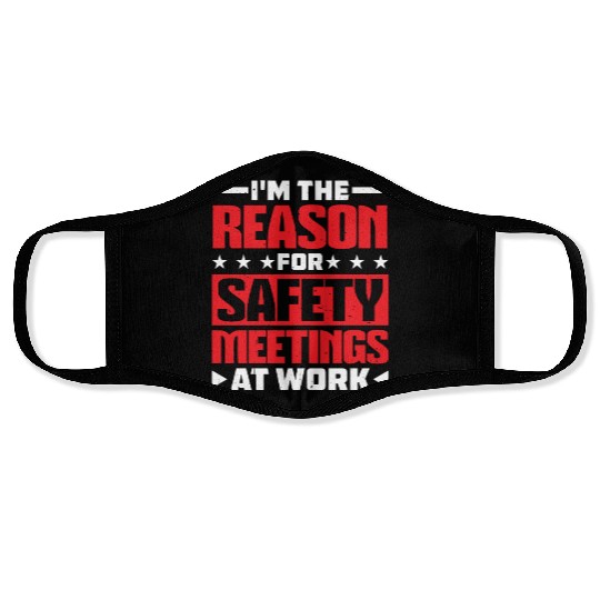 I'm The Reason For Safety Meetings At Work 2 Face Masks
