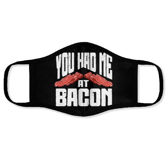 You Had Me At Bacon Face Masks