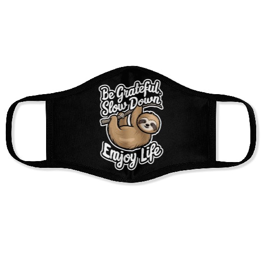 Be Grateful Slow Down Enjoy Life Sloth Inspiring Face Masks