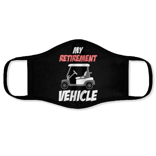 My Retirement Vehicle Funny Golf Cart Driver Face Masks