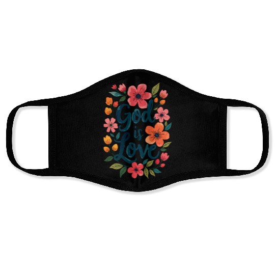 God Is Love Christian Quote Flower Floral Theme Face Masks