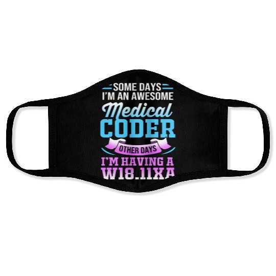 Some Days I'm An Awesome Funny Medical Coder Face Masks