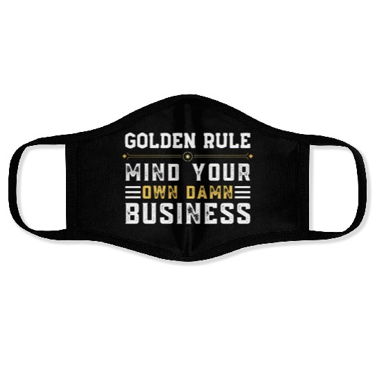 Mind Your Own Damn Business Face Masks