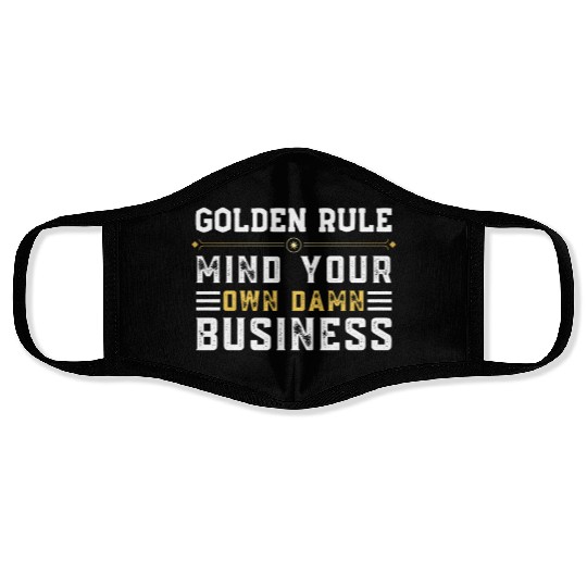 Mind Your Own Damn Business Face Masks