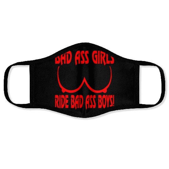 Badass Girls Ride Badass Boys LIKE US ON FACEBOOK Face Masks