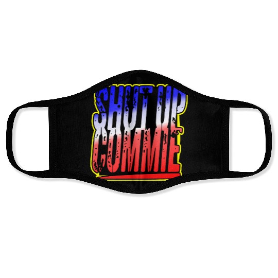 Shut Up Commie LIKE US ON FACEBOOK # Face Masks