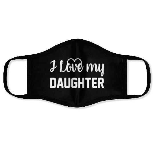 I Love My Daughter to Dad Funny Father's Day Daddy Face Masks