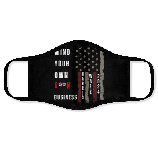 Mind Your Own Damn Business Face Masks