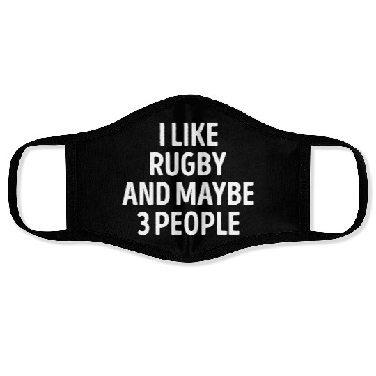 I Like Rugby And Maybe 3 People Funny Face Masks