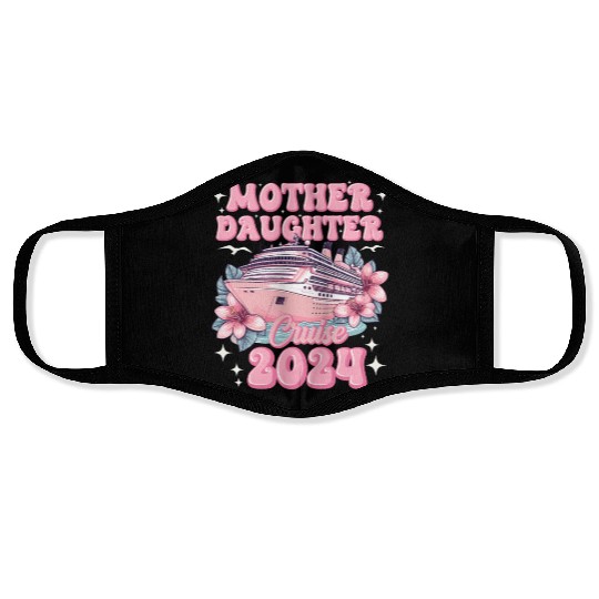 Mother Daughter Trip 2024 Cruise Vacation Mom Matc Face Masks