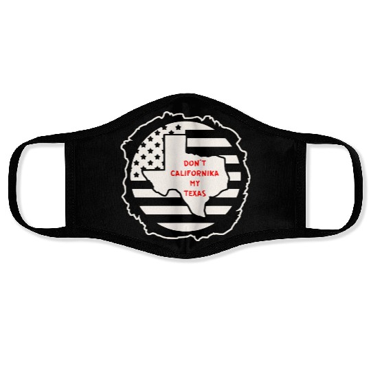 Don’t Californika My Texas LIKE US ON FACEBOOK # Face Masks