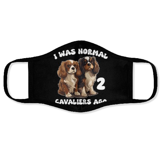 Cavalier King Charles Spaniel I Was Normal 2 Face Masks