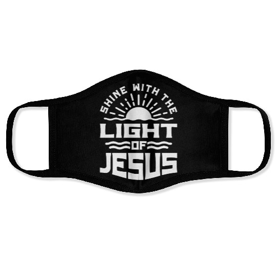 Shine With The Light of Jesus - Christian Quote Face Masks