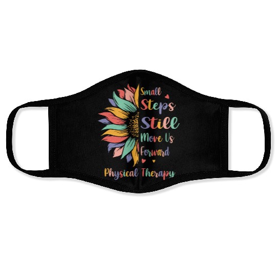 Small Steps Still Move Us Forward Physical Therapy Face Masks