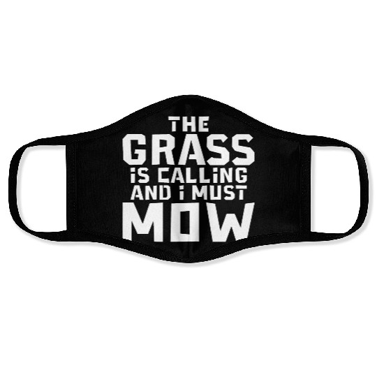 The Grass Is Calling And I Must Mow 3 Face Masks