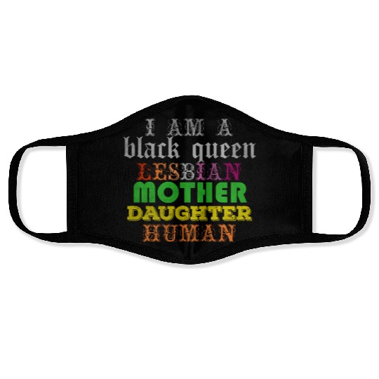 I am a black queen lesbian mother daughter human Face Masks