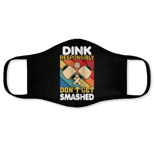 Dink Responsibly Funny Slogan For Pickleball Playe Face Masks