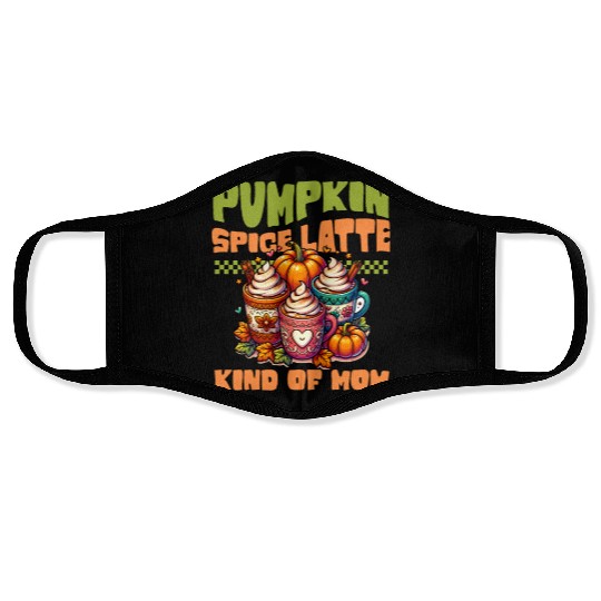 Pumpkin Spice Latte Kind Of Mom Face Masks