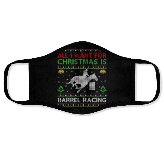 All I Want For Christmas Is Barrel Racing Ugly Face Masks