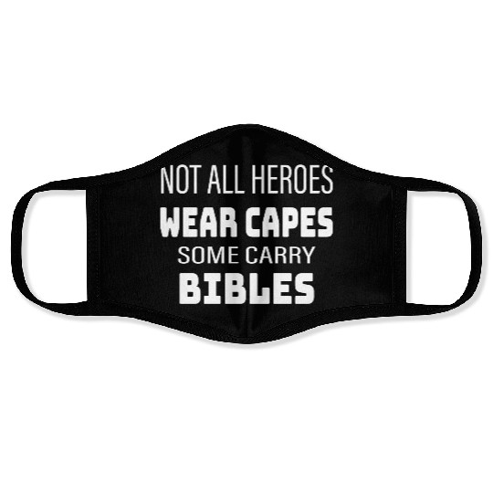 Not All Heroes Wear Capes Some Carry Bibles Face Masks