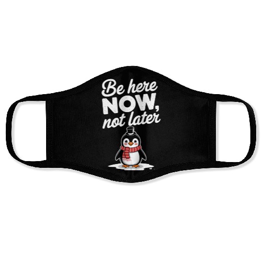 Be Here Now Mindfulness Penguin Message Face Masks