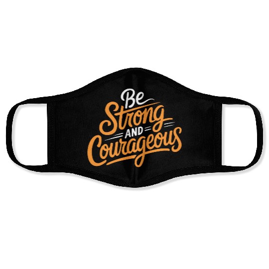 "Be Strong and Courageous" Motivational Typography Face Masks