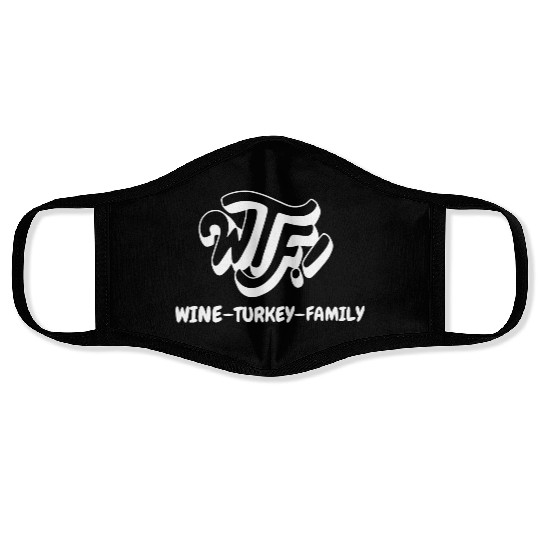 WTF Wine Turkey Family Funny Thanksgiving Face Masks