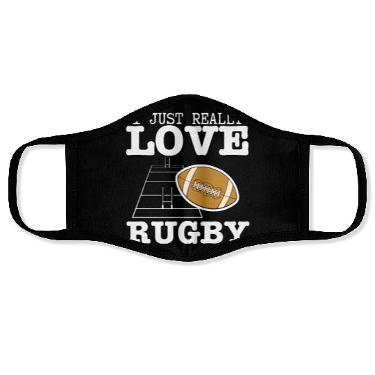 Rugby Player I Just Really Love Rugby Face Masks