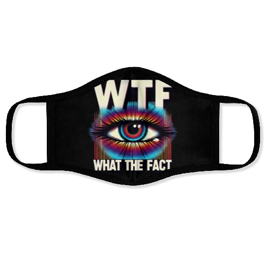 WTF What The Fact Funny Science Eye Illusion Pun Face Masks