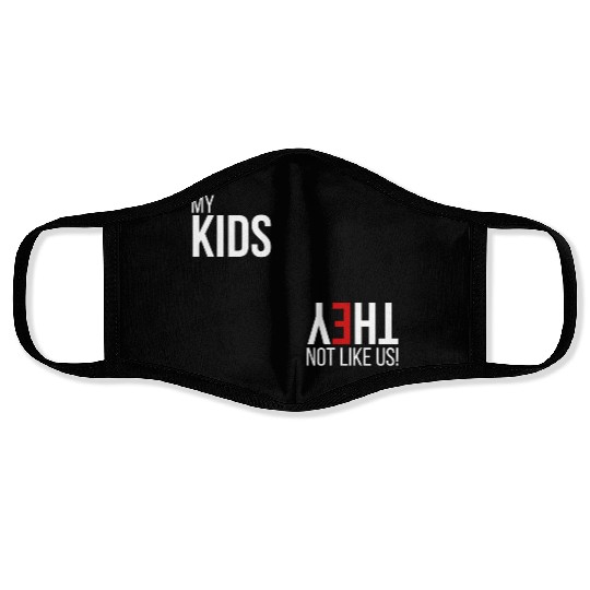 My Kids, They Not Like Us Face Masks