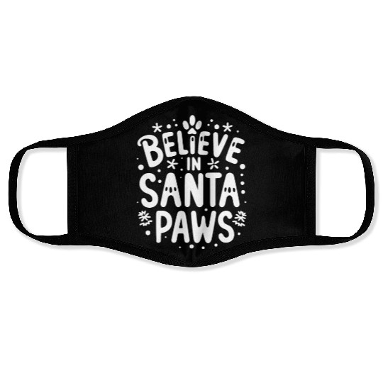 Believe in Santa Paws Face Masks