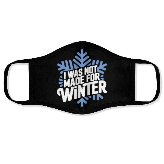 I was not made for winter vector 2 colors Face Masks