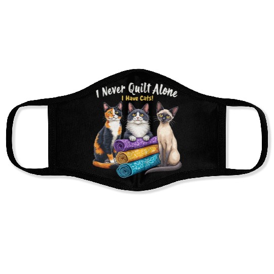 Quilting Cat Lover - I Never Quilt Alone Face Masks