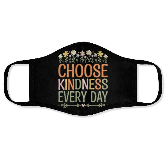 Choose Kindness Every Day Face Masks