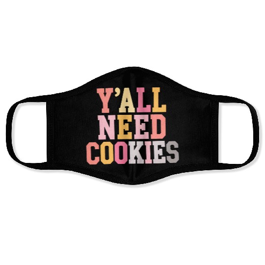 Cookie Face Masks, Y'all Need Cookies Face Masks cookie day