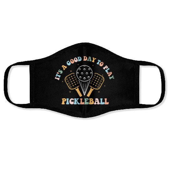 its a good day to play pickleball Face Masks