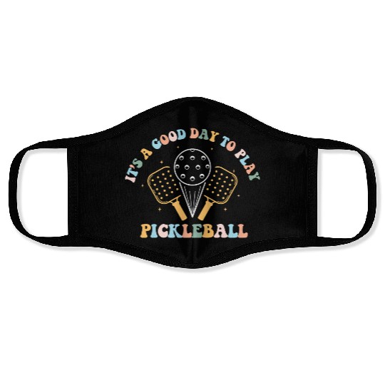 its a good day to play pickleball Face Masks