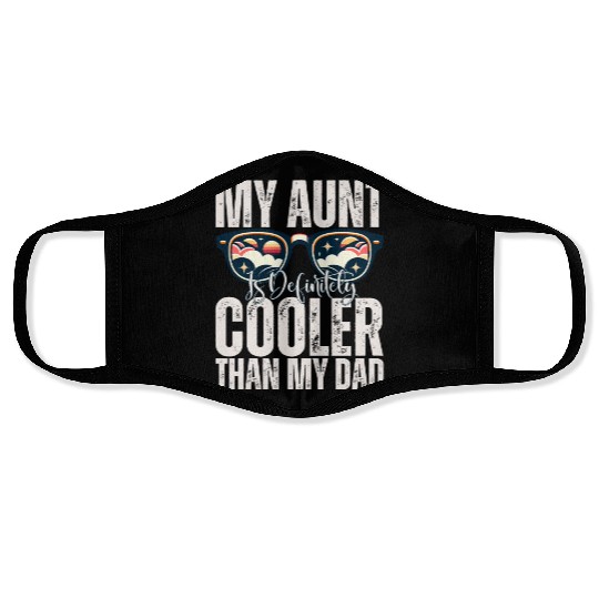 My Aunt is Definitely Cooler Than My Dad Face Masks