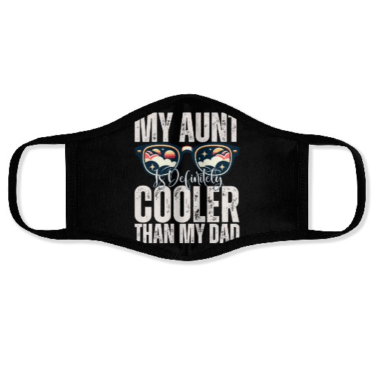 My Aunt is Definitely Cooler Than My Dad Face Masks