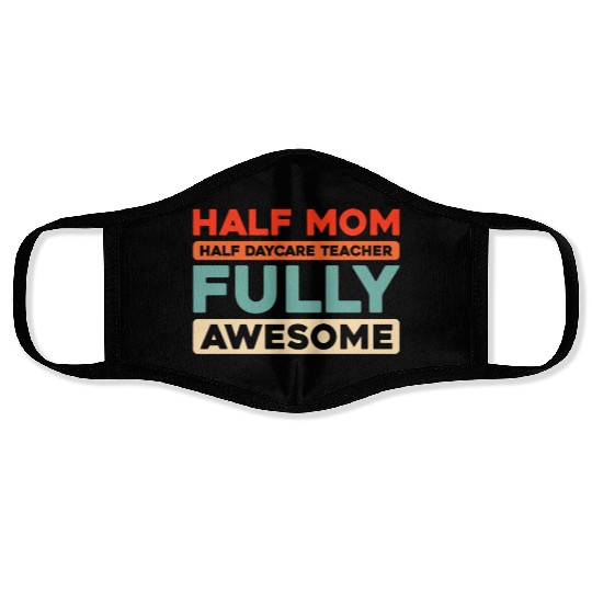 Daycare Teacher Mother Mom Face Masks