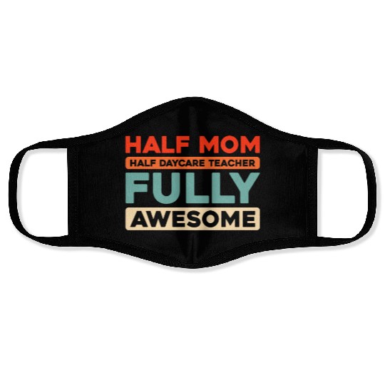 Daycare Teacher Mother Mom Face Masks