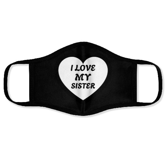 I love my Sister Face Masks