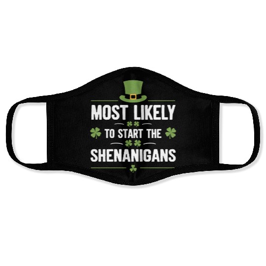 Most Likely To Start The Shenanigans St Patrick's Face Masks