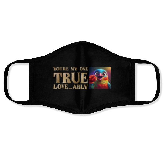 You're My One True Love...A-Bully! Face Masks