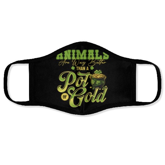 Animals Are Better Than a Pot of Gold St Patricks Face Masks
