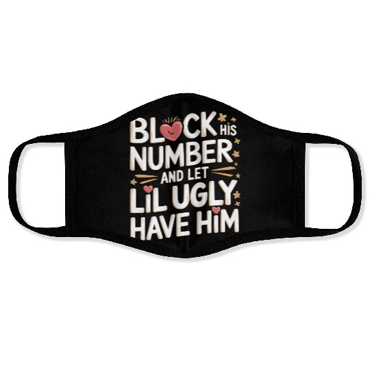 Block His Number And Let Lil Ugly Have Him 8 Face Masks