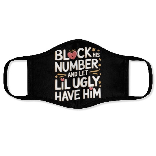 Block His Number And Let Lil Ugly Have Him 8 Face Masks