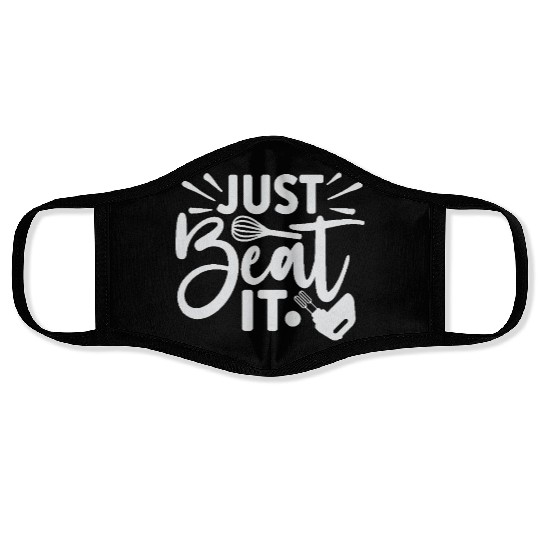 Just Beat It Baker Cooking Cooker Face Masks